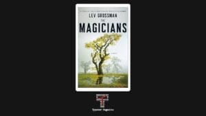 Lev Grossman’s Neoliberal Hell on Earth: The True Terror Behind The Magicians